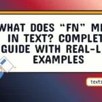 what does fn mean in text