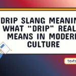 drip slang