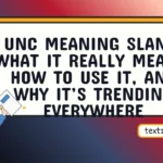 unc meaning slang