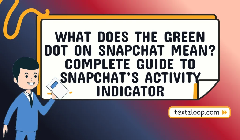 what does the green dot on snapchat mean