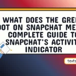 what does the green dot on snapchat mean