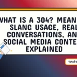 what is a 304
