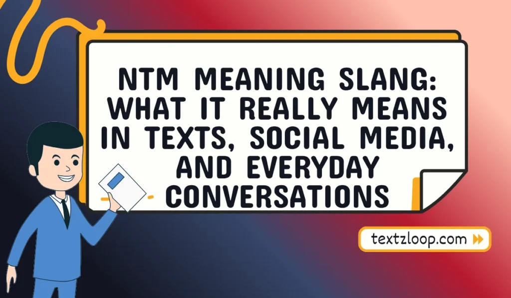 ntm meaning slang