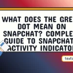 what does the green dot mean on snapchat
