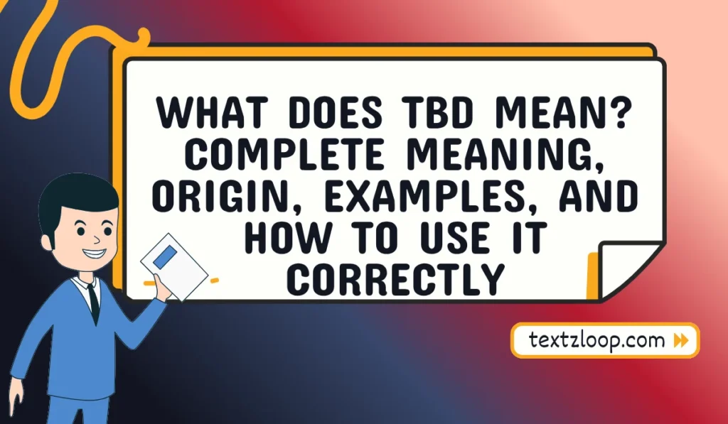 what does tbd mean