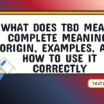 what does tbd mean